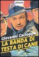 Giovanni Cacioppo - La banda di testa di cane